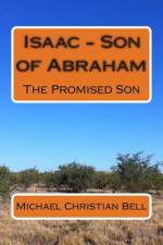 Isaac - Son of Abraham af Michael Christian Bell