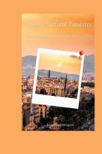 Spain's Cultural Tapestry af Alan Hutchinson