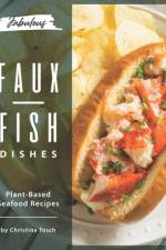 Fabulous Faux-Fish Dishes