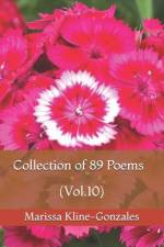 Collection of 89 Poems (Vol.10) af Marissa Kline-Gonzales