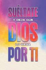 Suéltate y deja que Dios lo haga por ti. af Sherry Lee