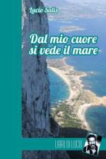 Dal mio cuore si vede il mare af Lucio Salis