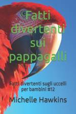 Fatti divertenti sui pappagalli af Michelle Hawkins