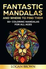 Fantastic Mandalas And Where To Find Them af Logan Brown
