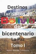 Destinos turisticos de Bolivia del bicentenario af Marcos Dubravcic