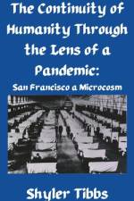 The Continuity of Humanity Through the Lens of a Pandemic af Shyler Tibbs