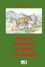 Storie di montagne, di alpini e di animali af Alberto Cristini