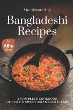 Mouthwatering Bangladeshi Recipes af Allie Allen