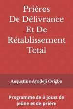 Prières De Délivrance Et De Rétablissement Total af Augustine Ayodeji Origbo