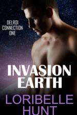 Invasion Earth af Loribelle Hunt