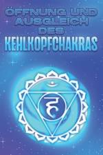 Öffnung Und Ausgleich Des Kehlkopfchakras af Sherry Lee