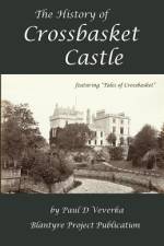 The History of Crossbasket Castle af Paul D Veverka