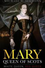Mary, Queen Of Scots af Michael W Simmons