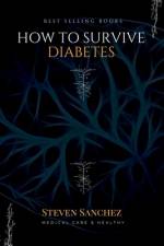 How To Survive Diabetes af Steven Sanchez