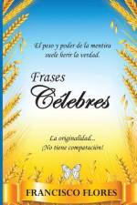 Frases Célebres af Francisco Flores
