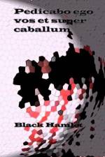 Pedicabo ego vos et super caballum af Black Hamlet