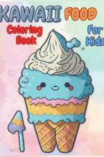 Coloring book for kids ages 8-12 cute kawaii food af Eric Sanchez