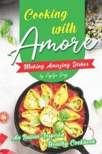 Cooking with Amore Making Amazing Dishes af Jaylyn Gray