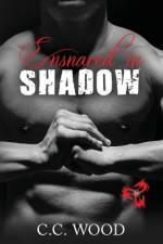 Ensnared in Shadow af C C Wood