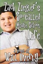 Zach Ziegler's So-Called Middle School Life af Will Overby
