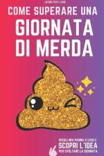 Come superare una giornata di merda af Jason Fray Lang