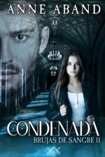 Condenada (Brujas de sangre II) af Anne Aband
