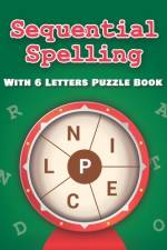 Sequential Spelling With 6 Letters Puzzle Book af Ala Books