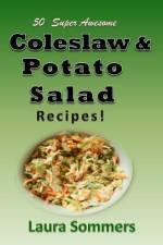 50 Super Awesome Coleslaw and Potato Salad Recipes af Laura Sommers