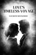 Love's Timeless Voyage af Elizabeth Montgomery