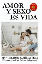 Amor y sexo es vida af Manuel José Ramírez Vera