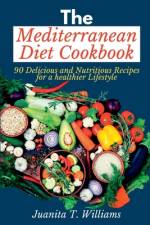 The Mediterranean Diet Cookbook af Juanita T Williams