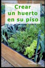 Crear un huerto en su piso af Sylvain Milon