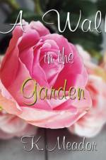 A Walk in the Garden af K Meador