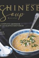 The Finest Chinese Soup Recipes af Allie Allen