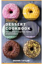 Healthy Dessert Cookbook af Shawn Taylor