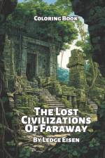 The Lost Civilizations Of Faraway Coloring Book af Ledge Eisen