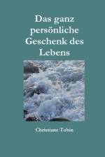 Das ganz persönliche Geschenk des Lebens af Christiane Tobin