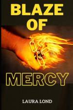 Blaze of Mercy af Laura Lond