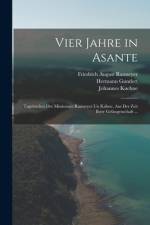 Vier Jahre in Asante af Friedrich August Ramseyer