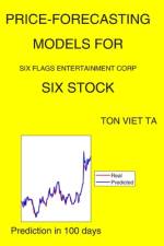 Price-Forecasting Models for Six Flags Entertainment Corp SIX Stock af Ton Viet Ta