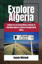 Explore Algeria af Connie Mitchell