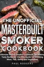 The Unofficial Masterbuilt Smoker Cookbook af Paul Rodgers