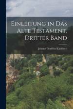 Einleitung in das Alte Testament, Dritter Band af Johann Gottfried Eichhorn