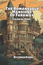 The Romanesque Mansions Of Faraway Coloring Book af Ledge Eisen