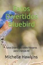 Fatos Divertidos Bluebird af Michelle Hawkins