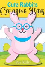 Cute Rabbits Coloring Book For Kids af Rare Bird Books