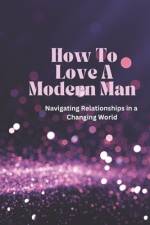 How To Love A Modern Man af Nicole Archa
