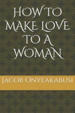 How to Make Love to a Woman af Queen Preshiii