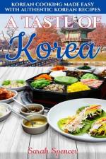 A Taste of Korea af Sarah Spencer
