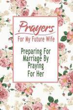 Prayers For My Future Wife af Errin Esquerre